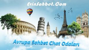 Avrupa Sohbet Chat Odaları